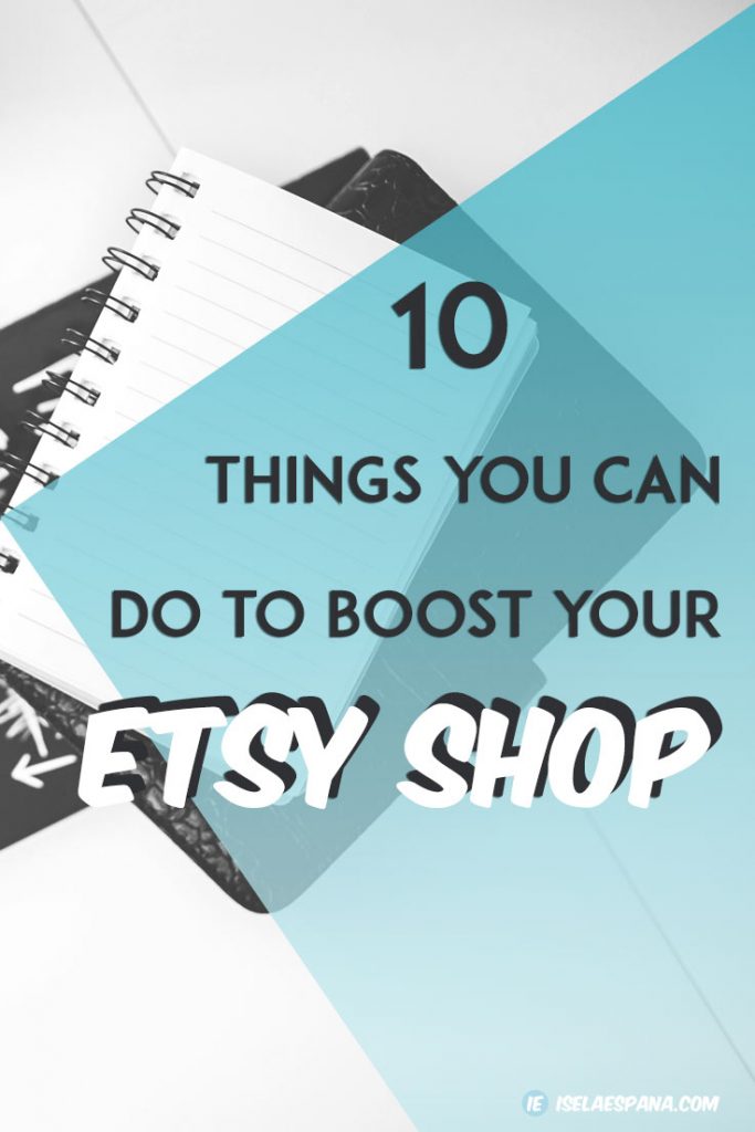 10 Things You Can Do To Boost Your Etsy Shop Iselaespana