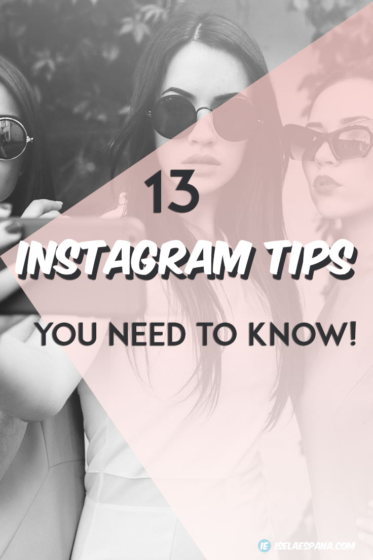 13 Instagram Tips You Need To Know