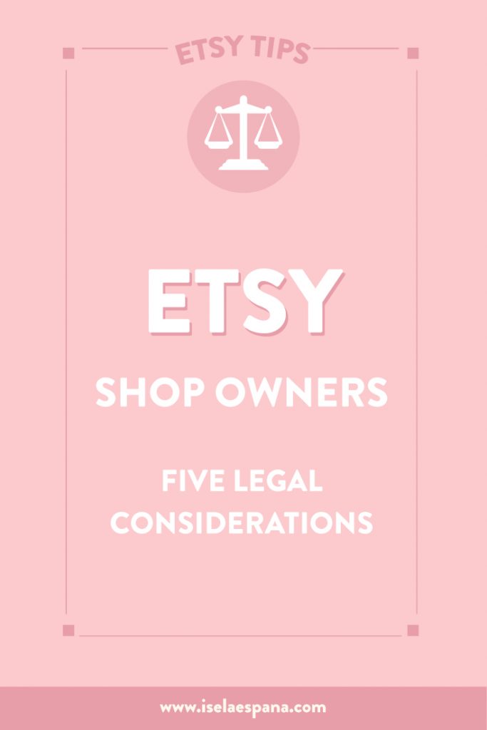 Etsy Shop Owners: FIVE Legal Considerations