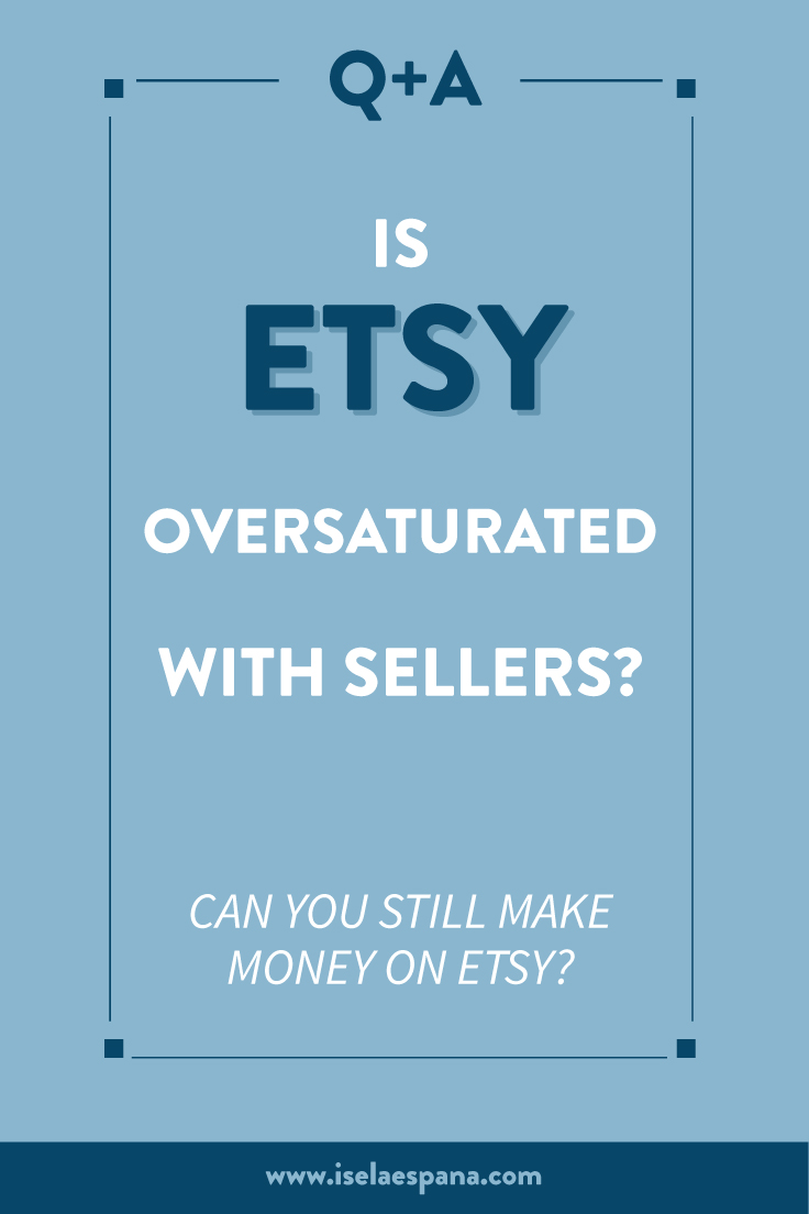 etsy oversaturated